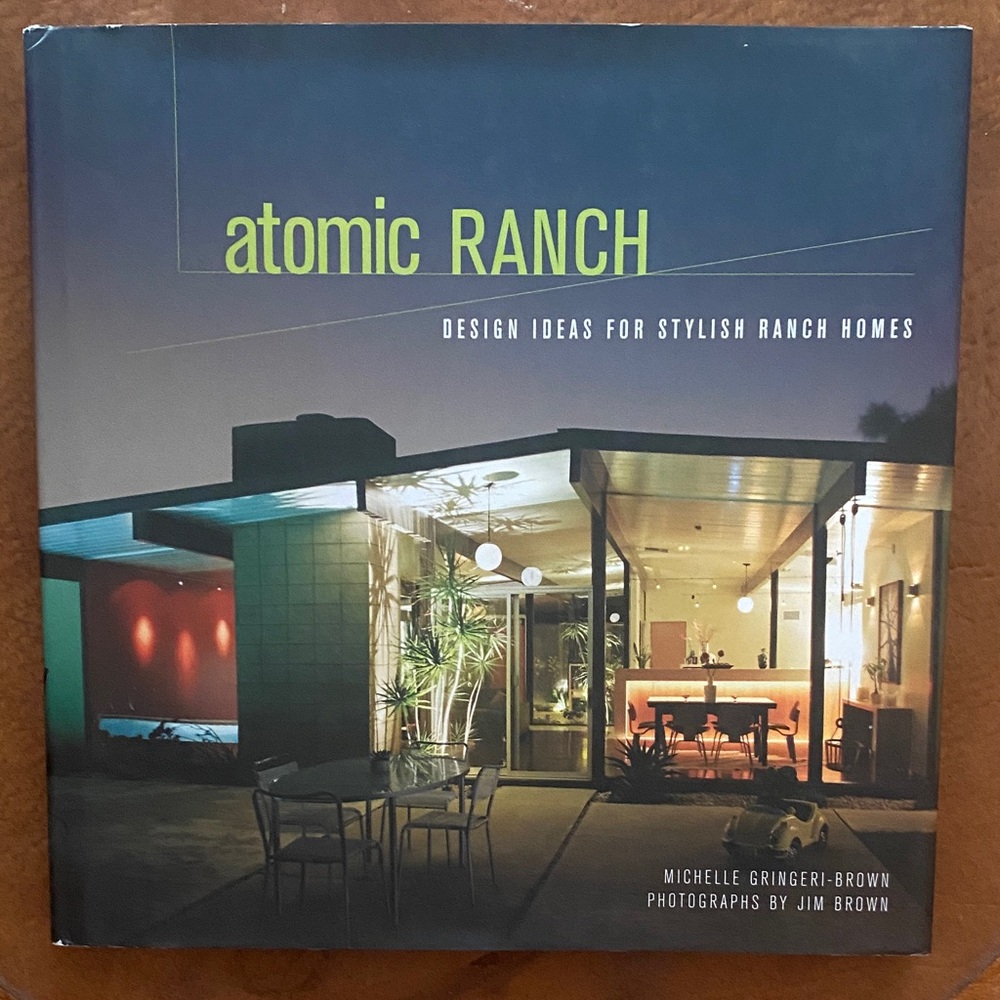 Atomic Ranch Book. A book on mid-century modern ranch home design.